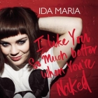 Ida Maria's i Like You So Much Better When You're Naked at RockMusicBay