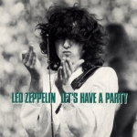 Led Zeppelin: Let's Have A Party (ARMS)