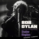 Bob Dylan: Shadow Kingdom (Bennyboy Remaster)