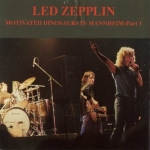 Led Zeppelin: Motivated Dinosaurs In Mannheim - Part 1 (Flying Disc Music)