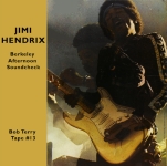 Jimi Hendrix: Berkeley Afternoon Soundcheck - Bob Terry Tape #13 (Unknown)