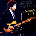 Bob Dylan: Dignity (Moonlight)