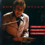 Bob Dylan: Kool Cat Pulling Off The Strings (Rattlesnake)