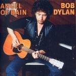 Bob Dylan: Angel Of Rain (Rattlesnake)
