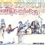 Led Zeppelin: Complete Berlin (Silver Rarities)
