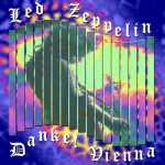 Led Zeppelin: Danke! Vienna (Winston Remasters)