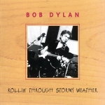 Bob Dylan: Rollin' Through Stormy Weather (Dandelion)