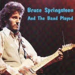 Bruce Springsteen: And The Band Played (The Swingin' Pig)