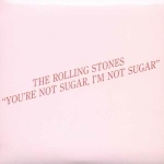 The Rolling Stones: You're Not Sugar, I'm Not Sugar (Vinyl Gang Productions)