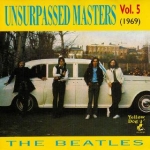 The Beatles: Unsurpassed Masters - Vol. 5 (1969) (Yellow Dog)
