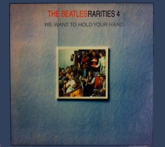 The Beatles: Rarities 4 - We Want To Hold Your Hand (Unknown)