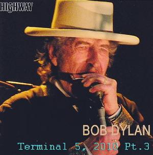 Bob Dylan: Terminal 5, 2010 Pt. 3 (Highway)