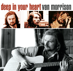 Van Morrison: Deep In Your Heart