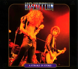 Led Zeppelin: A Stroke In Stoke