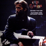 Eric Clapton: Behind The Sun - Outtakes And Different Mixes (ARMS)