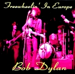 Bob Dylan: Freewheelin' In Europe (Alternative Edge Productions)