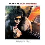 Bob Dylan: Dylan 65 Revisited - Acoustic Version (Unknown)