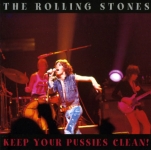 The Rolling Stones: Keep Your Pussies Clean! (Dandelion)