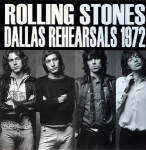 The Rolling Stones: Dallas Rehearsals 1972 (Dog N Cat Records)
