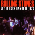 The Rolling Stones: Let It Rock Hamburg 1970 (Dog N Cat Records)