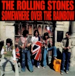 The Rolling Stones: Somewhere Over The rainbow (Dog N Cat Records)