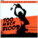 The Rolling Stones: Too Much Blood (Dog N Cat Records)