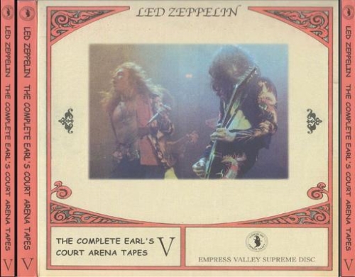 Led Zeppelin: The Complete Earl's Court Arena Tapes - The Complete Earl's Court Arena Tapes V (Empress Valley Supreme Disc)