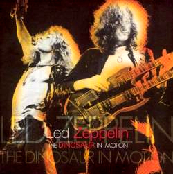 Led Zeppelin: The Dinosaur In Motion (Empress Valley Supreme Disc)