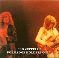 Led Zeppelin: For Badge Holders Only - 30th Anniversary Edition - For Badge Holders Only (Empress Valley Supreme Disc)