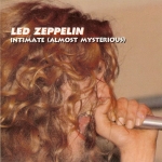 Led Zeppelin: Intimate (Almost Mysterious) (Equinox)