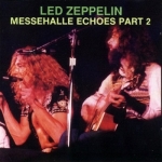 Led Zeppelin: Messehalle Echoes - Part 2 (Flying Disc Music)