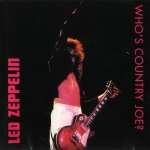 Led Zeppelin: Who's Country Joe? (Flying Disc Music)