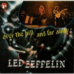 Led Zeppelin: Over The Hill And Far Away (Great Dane Records)