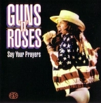 Guns N' Roses: Say Your Prayers (Kiss The Stone)