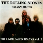 The Rolling Stones: Brian's Blues - The Unreleased Tracks Vol. 2 (Living Legend)