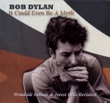 Bob Dylan: It Could Even Be A Myth - Broadside Ballads & Forest Hills Revisited (Lone Hearted Mystic)