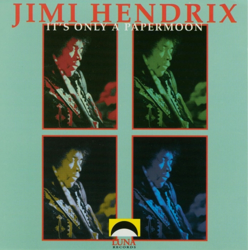 Jimi Hendrix: It's Only A Paper Moon (Luna Records)