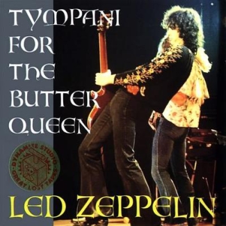 Led Zeppelin: Tympani For The Butter Queen (Midas Touch)