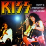 Kiss: Uncut & Completely Unplugged (Midnight Beat)