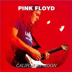 Pink Floyd: California Moon (Oil Well)