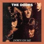 The Doors: Down On Me (Oil Well)