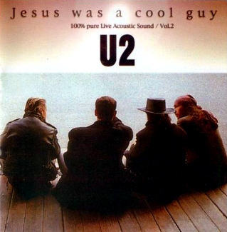 U2: Jesus Was A Cool Guy - 100% Pure Live Acoustic Sound / Vol. 2 (Oxygen)