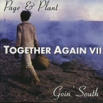 Page & Plant: Together Again VII - Goin' South (Unknown)