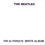 The Beatles: The Alternate White Album (Pear Records)