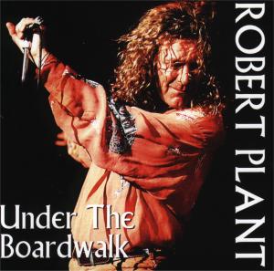 Robert Plant: Under The Boardwalk (Unknown)
