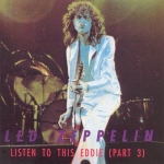 Led Zeppelin: Listen To This Eddie - Part 3 (Silver Rarities)