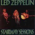 Led Zeppelin: Stairway Sessions (Silver Rarities)