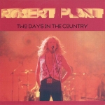 Robert Plant: Two Days In The Country (Silver Rarities)