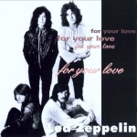 Led Zeppelin: For Your Love (Silver Rarities)