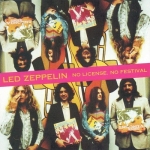 Led Zeppelin: No License, No Festival (Silver Rarities)